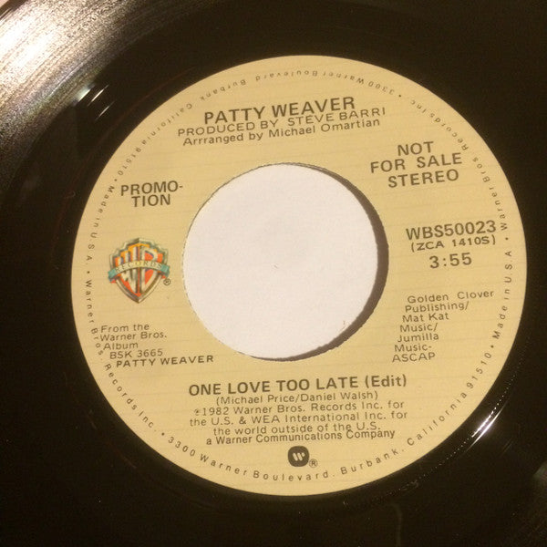 Patty Weaver : One Love Too Late (edit) (7", Single, Mono, Promo)