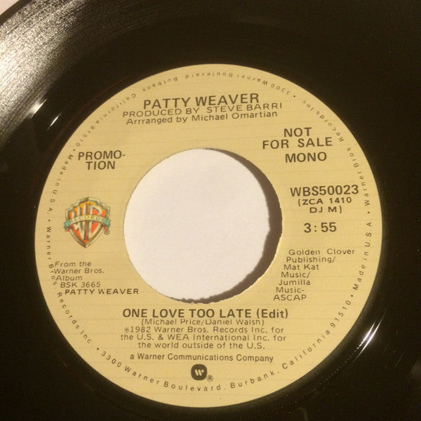Patty Weaver : One Love Too Late (edit) (7", Single, Mono, Promo)