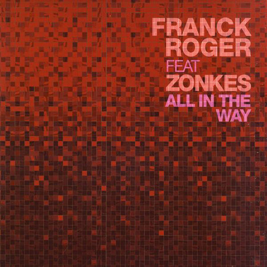 Franck Roger Feat Zonkes : All In The Way (12")