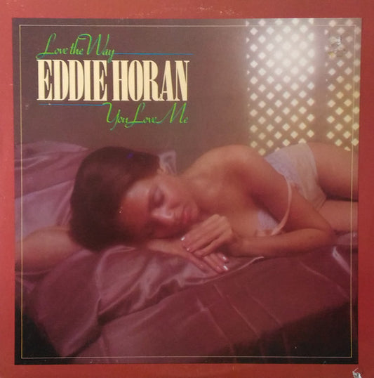 Eddie Horan : Love The Way You Love Me (LP, Album, Promo)