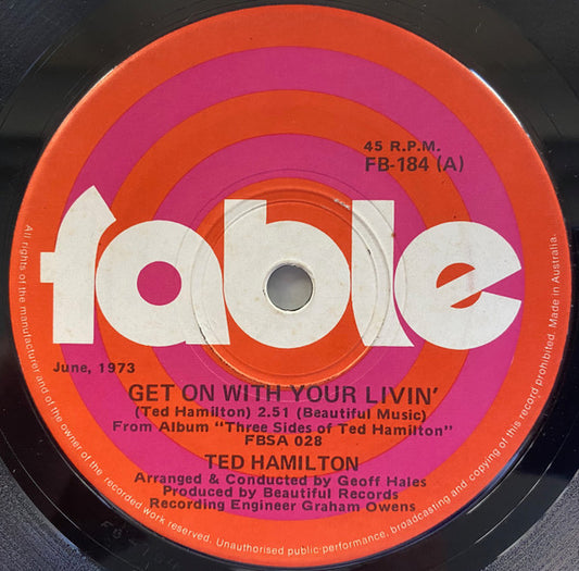 Ted Hamilton (4) : Get On With Your Livin' (7", Single)