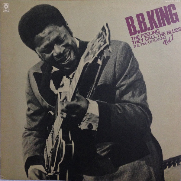 B.B. King : The Feeling They Call The Blues - The Time Of B.B.King - Vol.1 (LP, Comp, Mono, Promo)