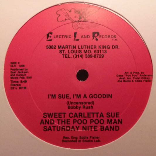 Sweet Carletta Sue* And The Poo Poo Man Saturday Nite Band* : I'm Sue, I'm A Goodin (12")
