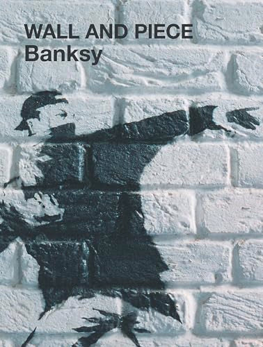 Banksy: Wall And Piece (Paperback)