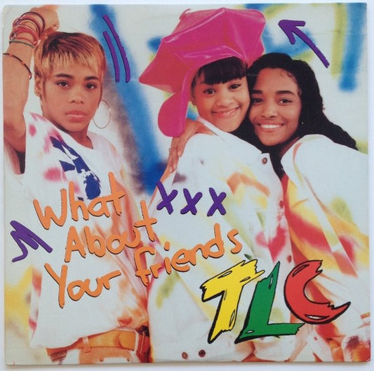 TLC - What About Your Friends (12", 33 ⅓ RPM) (Good Plus (G+))