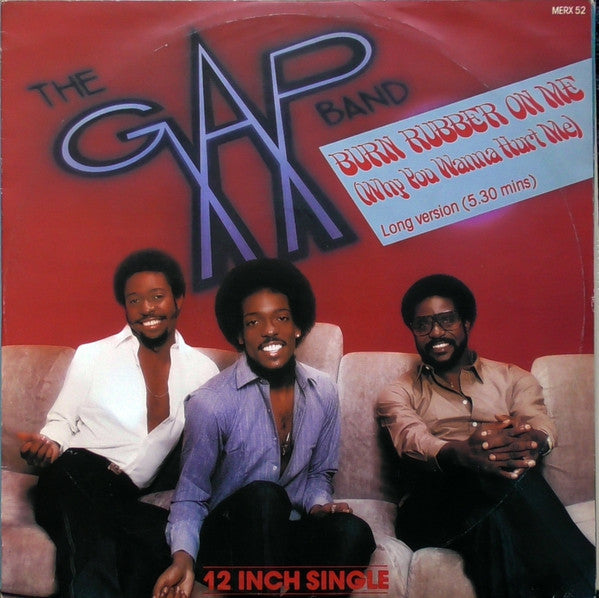 The Gap Band - Burn Rubber On Me (Why You Wanna Hurt Me) (12", 45 RPM, Single) (Very Good Plus (VG+))