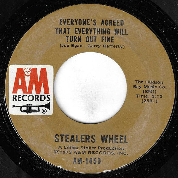 Stealers Wheel - Everyone's Agreed That Everything Will Turn Out Fine (7", 45 RPM, Single, Styrene) (Very Good (VG))