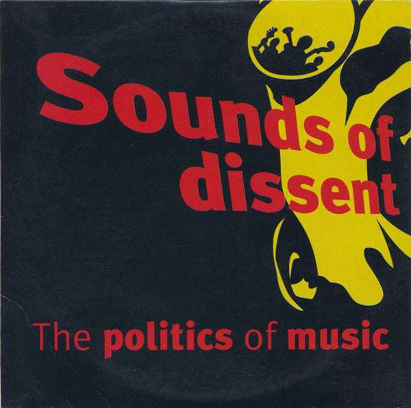 Various - Sounds Of Dissent - The Politics Of Music (CD, Comp) (Good Plus (G+))