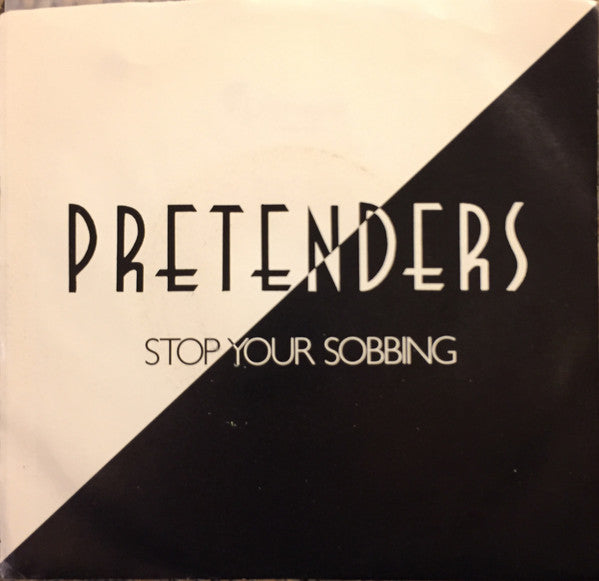 The Pretenders - Stop Your Sobbing (7", 45 RPM, Single, Styrene, Stereo) (Very Good (VG))