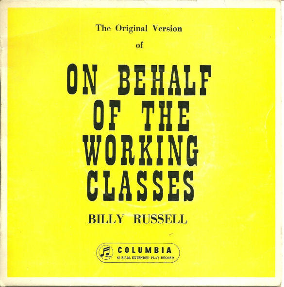 Billy Russell - The Original Version Of On Behalf Of The Working Classes (7", 45 RPM, EP, RE) (Very Good (VG))