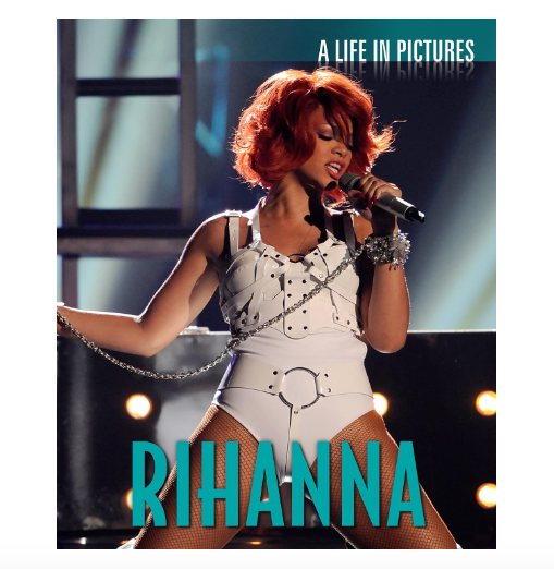 Rhianna - A Life in Pictures by Emily CLARK