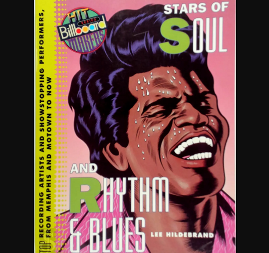 Stars of Soul and Rhythm &amp; Blues By Lee Hildebrand