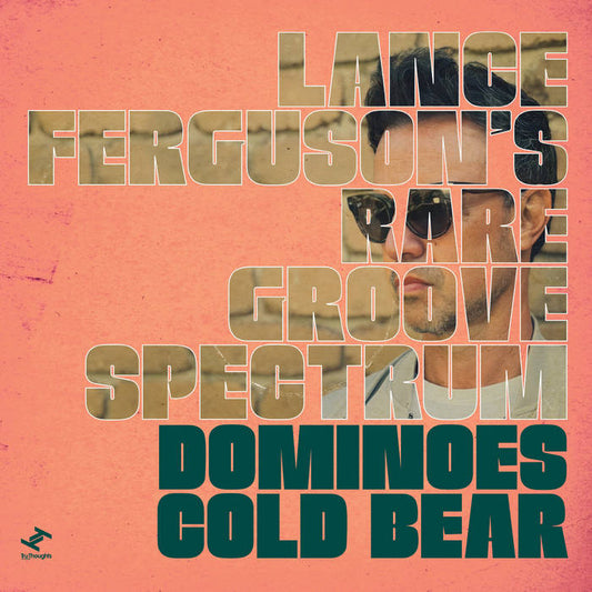 Lance Ferguson's Rare Groove Spectrum - Dominoes/Cold Bear