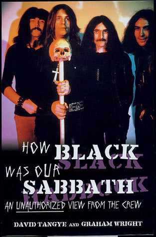 How Black Was Our Sabbath - An Unauthorised View from the Crew