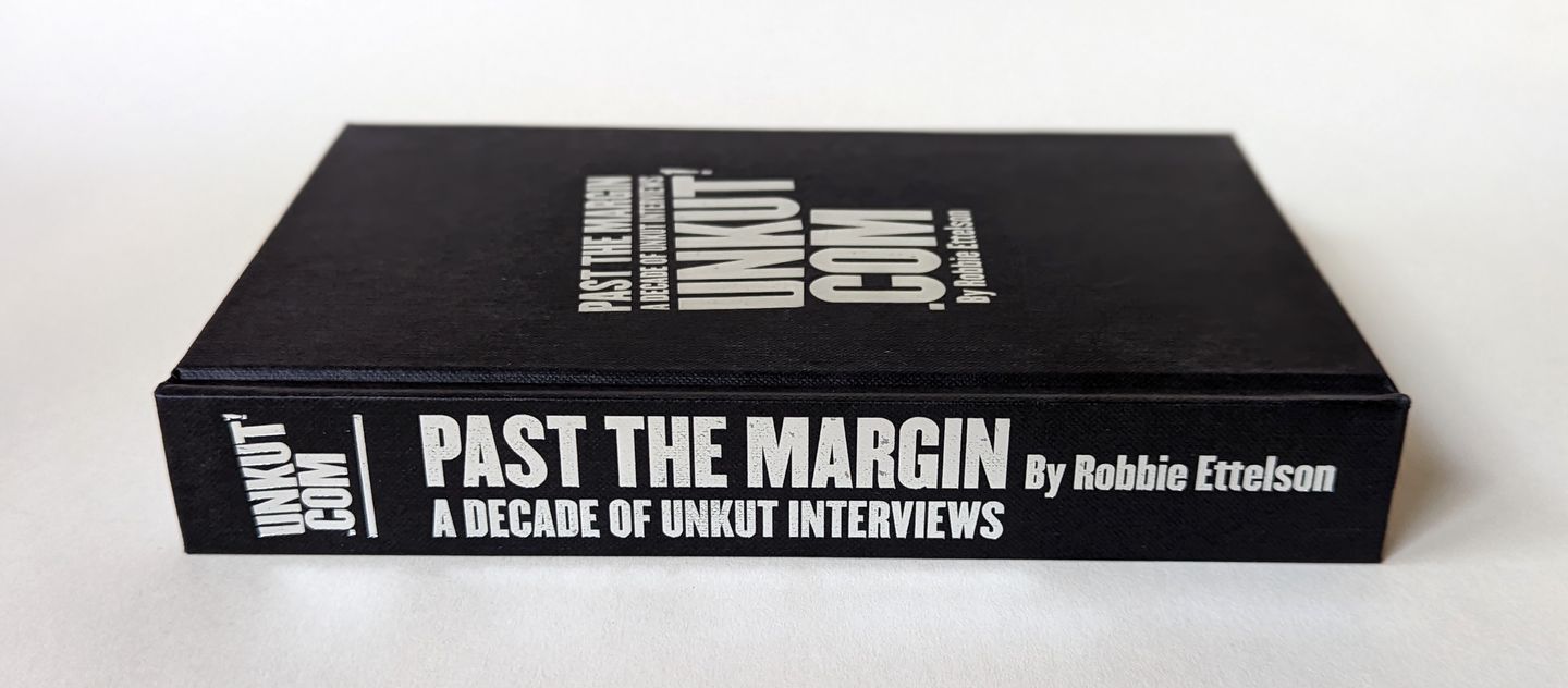 Past The Margin: A Decade of Unkut Interviews Book