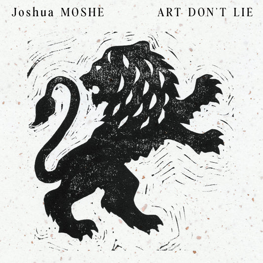 Joshua Moshe - Art Don't Lie (LP)