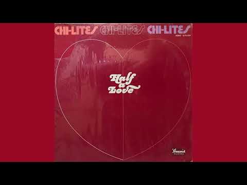 The Chi-Lites - Half A Love ( HD Vinyl Audio )