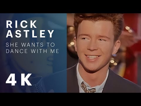 Rick Astley - She Wants To Dance With Me (Official Video) [Remastered in 4K]