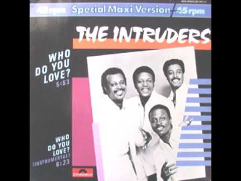 The Intruders – Who Do You Love? (Vocal)