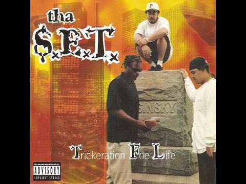 Tha S.E.T. ‎- Trickeration Foe Life (1996) [FULL ALBUM] (FLAC) [GANGSTA RAP / G-FUNK]
