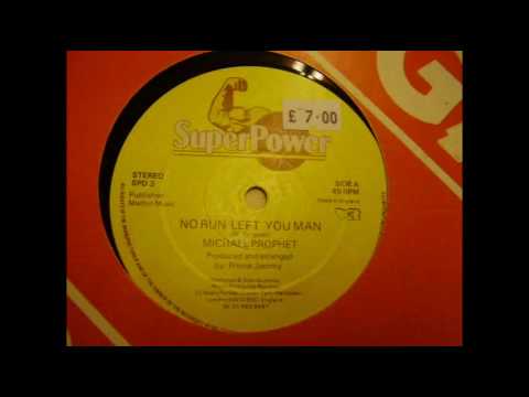 Michael Prophet - No Run Left Your Man