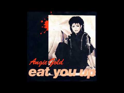 Angie Gold - Eat You Up [HQ]