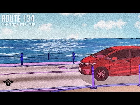 S. Kiyotaka & Omega Tribe -  ROUTE 134【Tokyo Turntable】Track.13