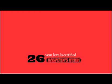 Rasputin's Stash Your Love Is Certified