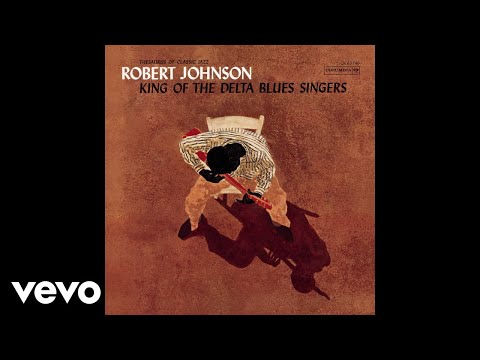 Robert Johnson - Kind Hearted Woman Blues (Official Audio)