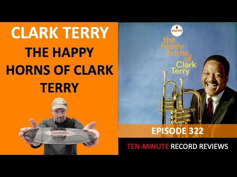Episode 322: Clark Terry - The Happy Horns Of Clark Terry