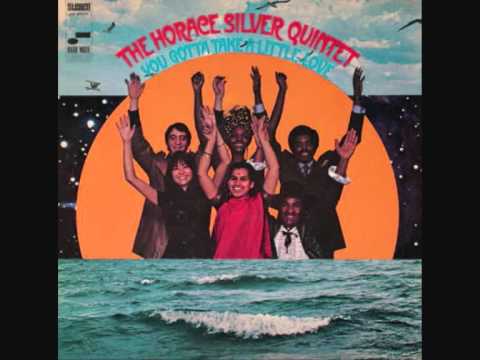 Horace Silver - You Gotta Take A Little Love