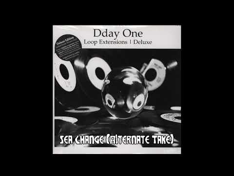 Dday One - Sea Change (Alternate Take)