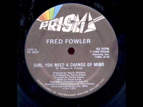 Legends of Vinyl - Fred Fowler - Girl You Need A Change Of Mind  A Bruce Forest Mix.wmv