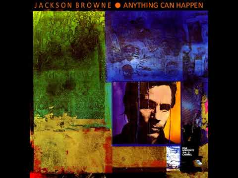 Jackson Browne - Anything Can Happen