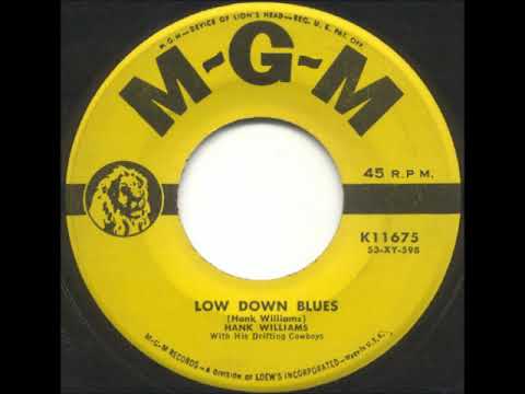 Low Down Blues ~ Hank Williams with His Drifting Cowboys (1954)