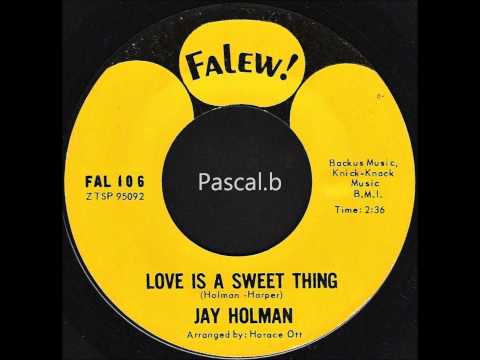 Jay Holman - Love is a sweet thing