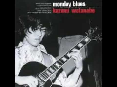 Monday Blues (full album) - Kazumi Watanabe (1974)