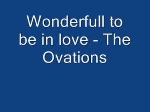 Wonderfull to be in love - The Ovations
