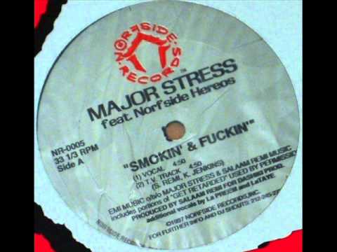 Major Stress feat. Norfside Heroes - Smokin' & Fuckin' (Vocal)