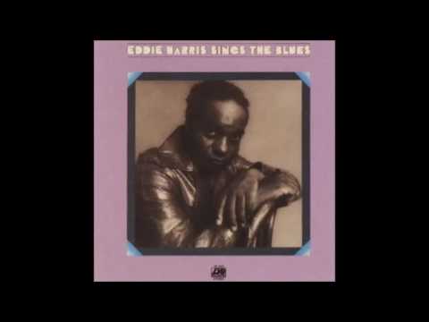 Eddie Harris - Sings the Blues [1972] - [Full Album]
