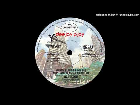 The Gap Band - Burn Rubber On Me (Why You Wanna Hurt Me)
