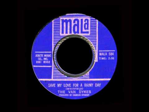 The Van Dykes - Save My Love For A Rainy Day