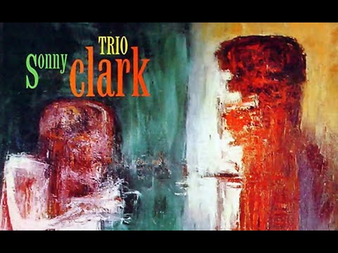 Sonny's Crip - The Sonny Clark Trio