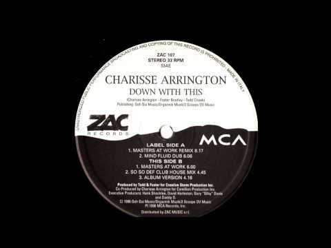Charisse Arrington - Down With This (Masters At Work Remix)