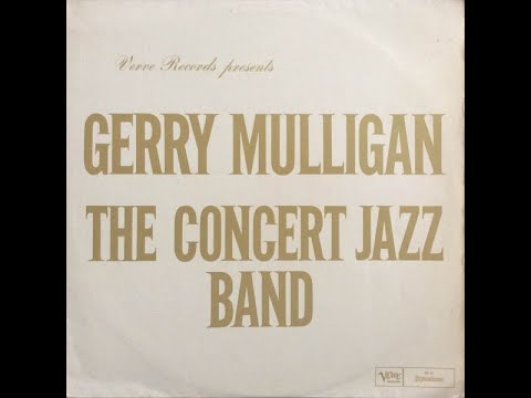Gerry Mulligan The Concert Jazz Band - Full Album, recorded from vinyl