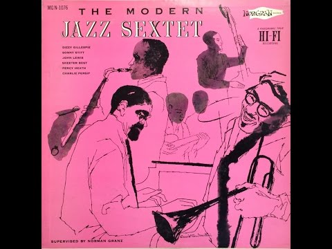 The Modern Jazz Sextet feat. Dizzy Gillespie (Full Album)