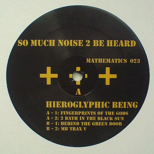 Hieroglyphic Being : So Much Noise 2 Be Heard (2x12", Album)