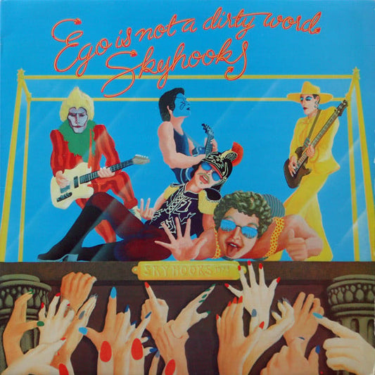 Skyhooks : Ego Is Not A Dirty Word (LP, Album)