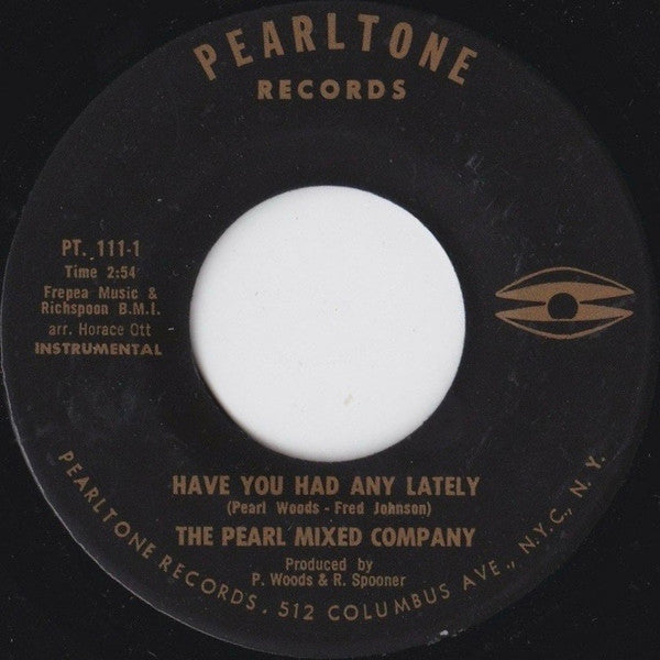 The Pearl Mixed Company : Have You Had Any Lately (7")