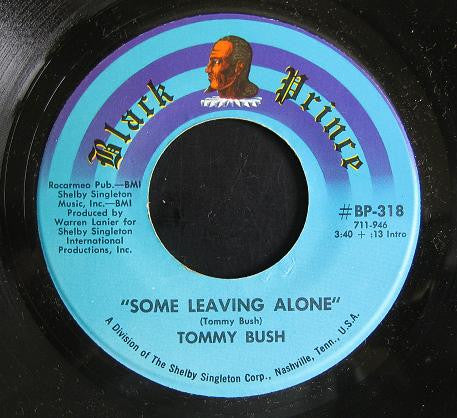 Tommy Bush : Some Leaving Alone / Letting It All Hang Out (7")